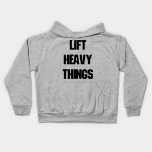 Lift Heavy Things Kids Hoodie